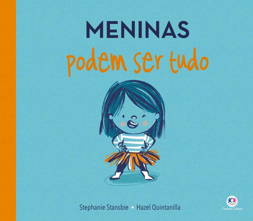 Meninas Podem Ser Tudo: Meninas Podem Ser Tudo, De Stansbie, Stephanie. Editora Ciranda Cultural, Capa Dura, Edição 1 Em Português, 2023