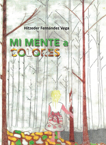 MI MENTE A COLORES, de Fernández Vega, Hitzeder. Editorial Edición Punto Didot, tapa blanda en español