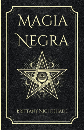 Libro: Magia Negra: Libro De Hechizos De Poder, Amor Y
