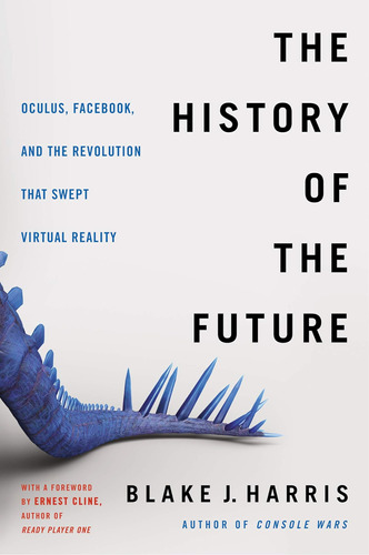 Libro: The History Of The Future: Oculus, And The Revolution