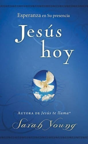 Jesus Hoy: Esperanza En Su Presencia