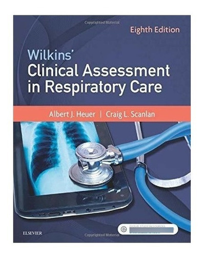 Wilkins' Clinical Assessment In Respiratory Care - Al Heuer