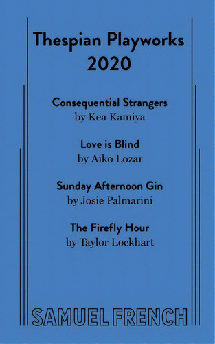 Thespian Playworks 2020, De Lockhart, Taylor., Vol. 1. Editorial Samuel French Trade, Tapa Blanda En Inglés, 2020