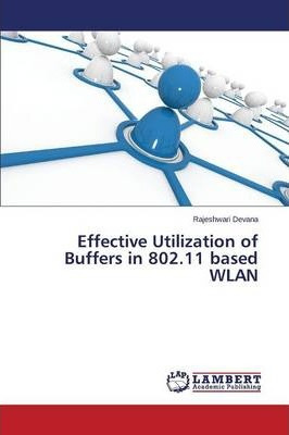 Libro Effective Utilization Of Buffers In 802.11 Based Wl...
