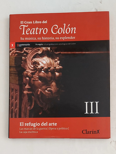 El Gran Libro Del Teatro Colón - El Refugio Del Arte Iii