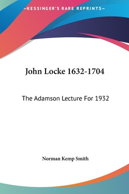 Libro John Locke 1632-1704: The Adamson Lecture For 1932 ...