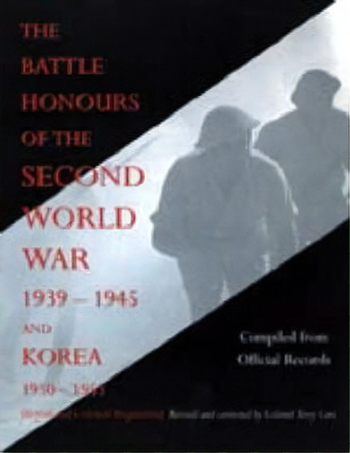Battle Honours Of The Second World War 1939 - 1945 And Korea 1950 - 1953 (british And Colonial Re..., De Compiled From Official Records. Editorial Naval Military Press Ltd, Tapa Dura En Inglés