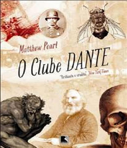 Clube Dante, O: Clube Dante, O, De Pearl, Matthew. Editora Record, Capa Mole, Edição 1 Em Português