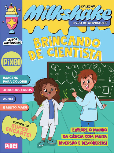 Brincando De Cientista - Coleção Milkshake: Jogos, Brincadeiras E Ciência!, De Equipe Pixel. Editorial Pixel, Tapa Mole, Edición 1 En Português, 2024