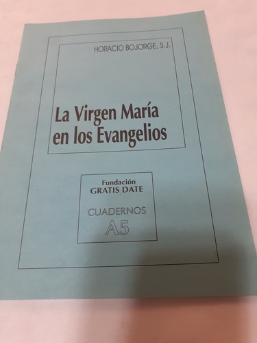 La Virgen María En Los Evangelios. Horacio Bojorge. Sj