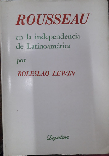 6299 Rousseau En La Independencia De Latinoamérica- Lewin, B