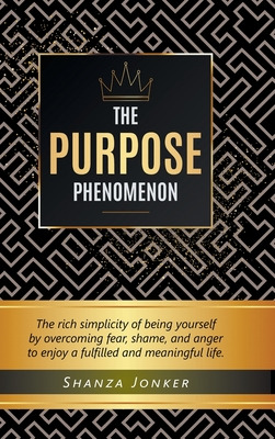 Libro The Purpose Phenomenon: The Rich Simplicity Of Bein...