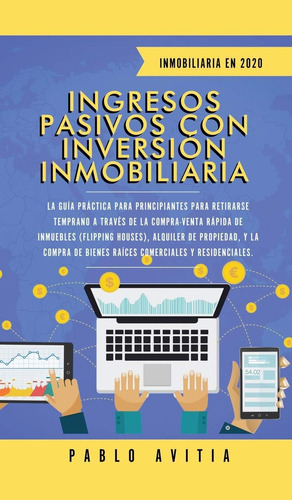 Libro: Ingresos Pasivos Con Inversión Inmobiliaria En 2020: 