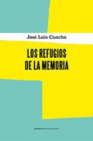 Libro Los Refugios De La Memoria - Cancho Beltrã¡n, Josã©...