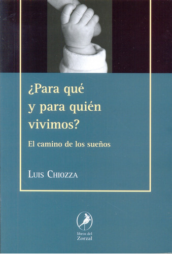 Para Qué Y Para Quién Vivimos - Luis Chiozza