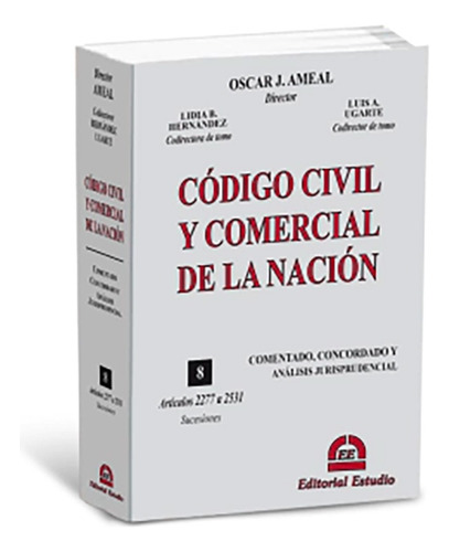 Codigo Civil Y Comercial De La Nacion Tomo 8: Sucesiones. Artículos 2277 A 2531, De Ameal Hernandez Ugarte. Editorial Estudio, Edición 1 En Español, 2025