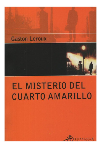 El Misterio Del Cuarto Amarillo - Gaston Leroux