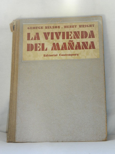 La Vivienda Del Mañana G. Nelson H. Wright Ed. Contempora