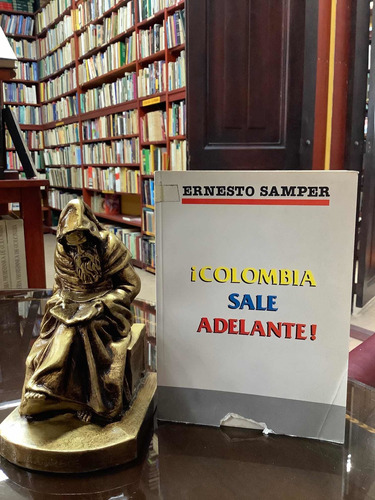 Colombia Sale Adelante - Ernesto Samper - Politica Colombian