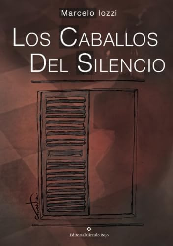 Libro:  Los Caballos Del Silencio (spanish Edition)
