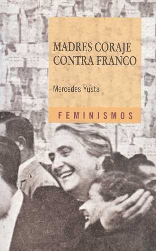 Libro Madres Coraje Contra Franco