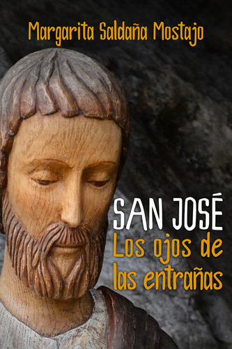 Libro San José. Los Ojos De Las Entrañas