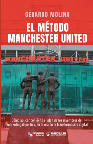 Libro: El Método Manchester United: Como Aplicar Con Éxito