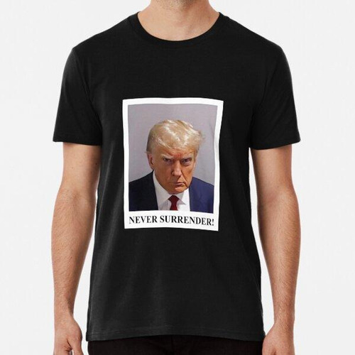 Remera Trump Nunca Se Rinde Clásico Algodon Premium