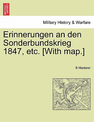 Libro Erinnerungen An Den Sonderbundskrieg 1847, Etc. [wi...