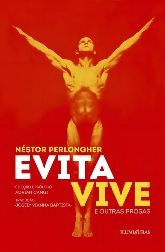 Evita Vive E Outras Prosas, De Perlongher, Nestor. Editora Iluminuras, Capa Mole Em Português