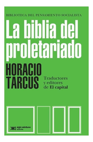 La Biblia Del Proletariado - Horacio Tarcus