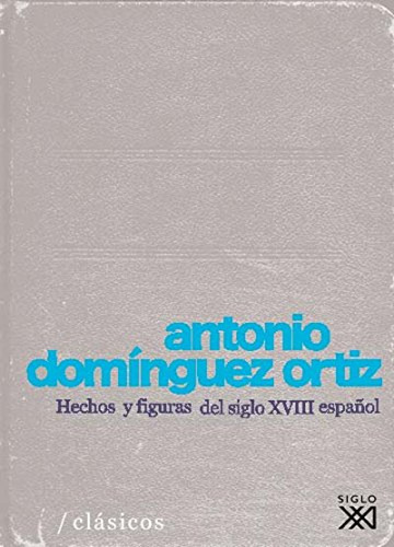 Hechos Y Figuras Del Siglo Xviii Español Dominguez Ortiz, A