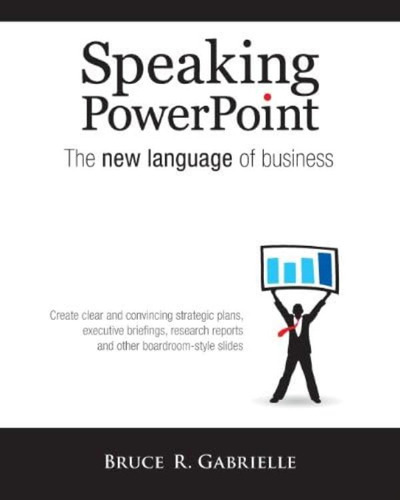 Libro:  Speaking Powerpoint: The New Language Of Business