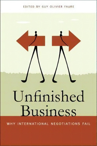 Unfinished Business : Why International Negotiations Fall, De Guy Olivier Haure. Editorial University Of Georgia Press, Tapa Dura En Inglés