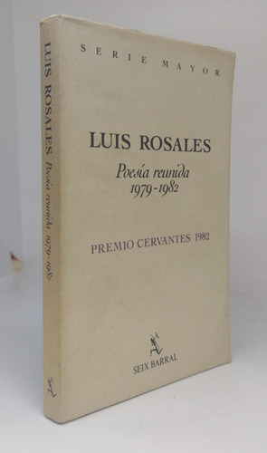 Luis Rosales Poesia Reunida 1979 - 1982 - Usado  