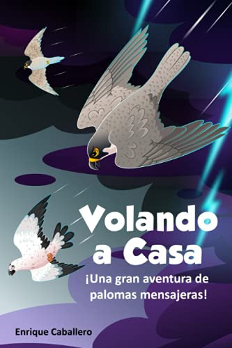 Volando A Casa: ¡una Gran Aventura De Palomas Mensajeras!