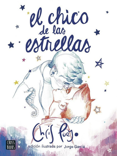 El Chico De Las Estrellas (nueva Edicion), De Chris Pueyo. Editorial Crossbooks, Tapa Dura En Español