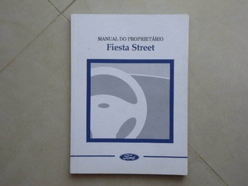 Manual Proprietário Ford Fiesta Street Ano 2002