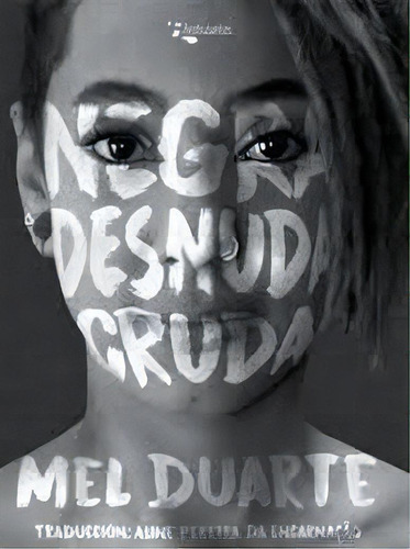 Negra Desnuda Cruda - Duarte, Mel, De Duarte, Mel. Editorial Ambulantes En Español