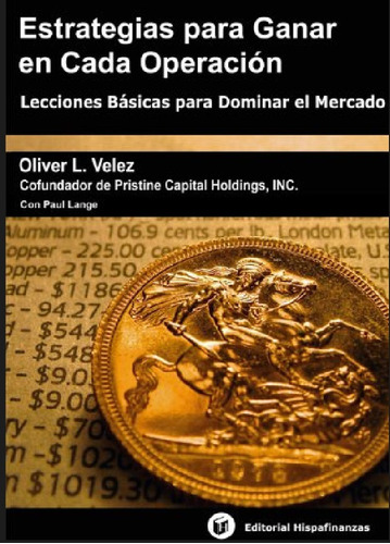 Lecciones Básicas Para Dominar El Mercado - Oliver L. Vélez