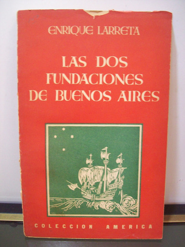 Adp Las Dos Fundaciones De Buenos Aires Enrique Larreta 1946