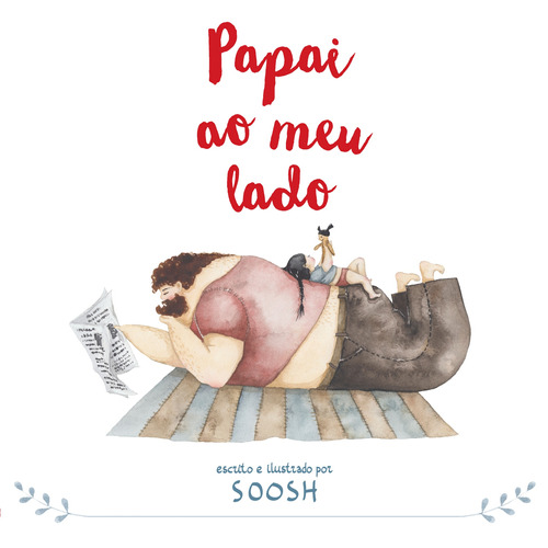 Papai ao meu Lado, de Soosh. Vergara & Riba Editoras, capa dura em português, 2018