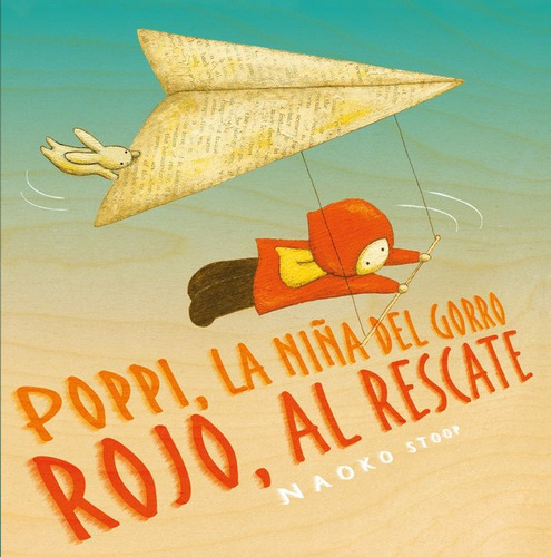Poppi, La Niña Del Gorro Rojo, Al Rescate - Stoop, Naoko