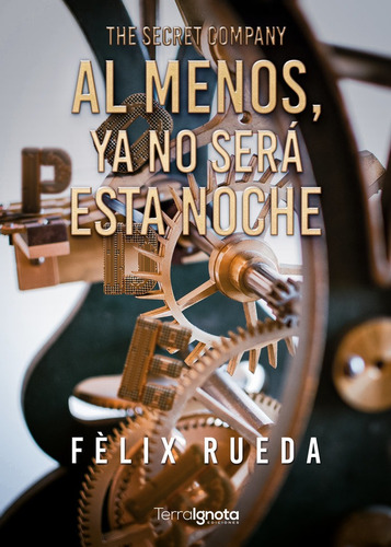 Al Menos, Ya No Serãâ¡ Esta Noche, De Rueda, Fèlix. Editorial Terra Ignota Ediciones, Tapa Blanda En Español