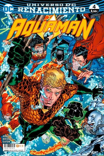 Aquaman 4 Renacimiento - Dan Abnett - Ecc España, De Guión: Dan Abnett || Dibujo: Brad Walker, Philipee Briones, Scot Eaton. Editorial Ecc España