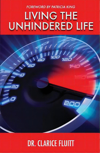 Living The Unhindered Life, De Fluitt, Clarice. Editorial Lightning Source Inc, Tapa Blanda En Inglés
