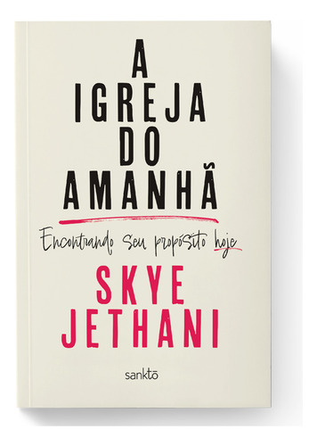 A Igreja Do Amanhã: Encontrando Seu Propósito Hoje, De Jethani, Skye. Editorial Maquinaria Editorial, Capa Mole, Edição 1 Em Português, 2024