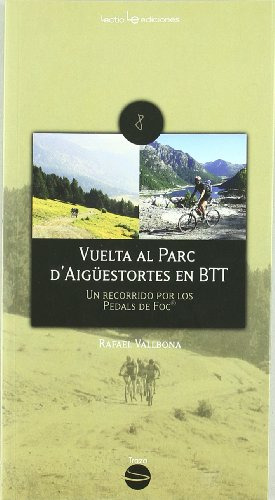 Libro Vuelta Al Parc D'aigüestortes En Btt De Vallbona I Sal