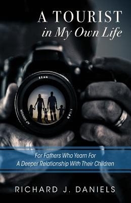 Libro A Tourist In My Own Life: For Fathers Who Yearn For...