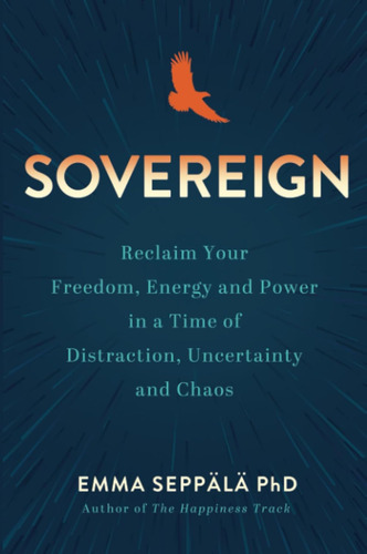 Sovereign: Reclaim Your Freedom, Energy, And Power In A Time